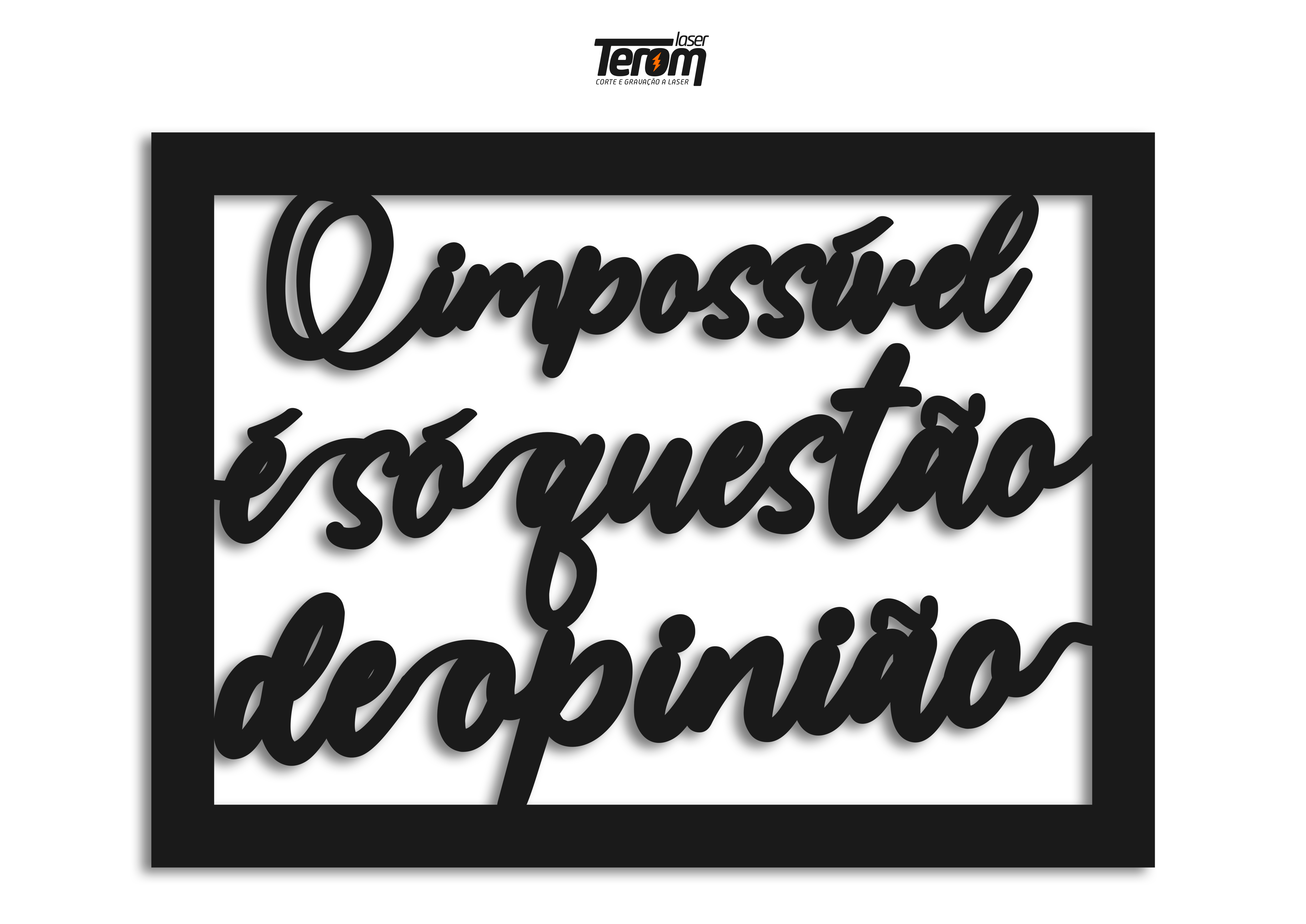 QUADRO - FRASE "O Impossível"