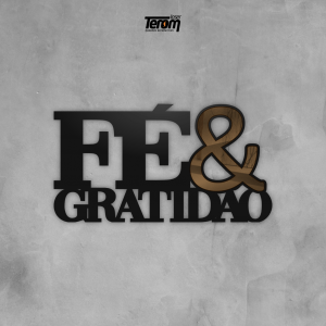 PLACA DE MESA - FÉ & GRATIDÃO