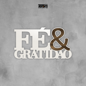 PLACA DE MESA - FÉ & GRATIDÃO