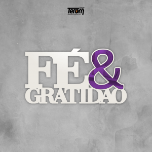 PLACA DE MESA - FÉ & GRATIDÃO