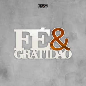 PLACA DE MESA - FÉ & GRATIDÃO