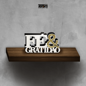 PLACA DE MESA - FÉ & GRATIDÃO