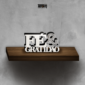 PLACA DE MESA - FÉ & GRATIDÃO