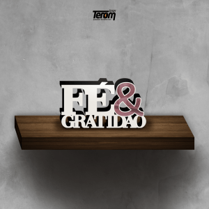 PLACA DE MESA - FÉ & GRATIDÃO