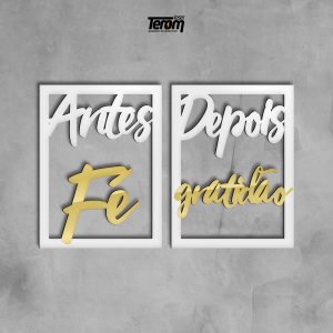 DUAL QUADROS - ANTES FÉ DEPOIS GRATIDÃO