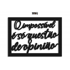 QUADRO - FRASE "O Impossível"